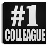 Number One #1 Colleague - Canvas Square