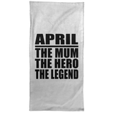 April The Mum The Hero The Legend - Hand Towel