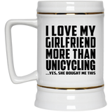 I Love My Girlfriend More Than Unicycling - Beer Stein