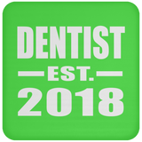 Dentist Established EST. 2018 - Drink Coaster
