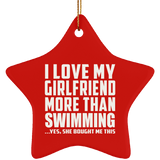 I Love My Girlfriend More Than Swimming - Star Ornament