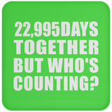 63rd Anniversary 22,995 Days Together But Who's Counting - Drink Coaster