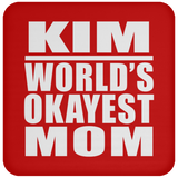 Kim World's Okayest Mom - Drink Coaster