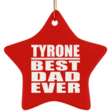 Tyrone Best Dad Ever - Star Ornament