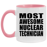Most Awesome Nuclear Technician - 11oz Accent Mug Pink