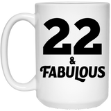 22nd Birthday 22 & Fabulous - 15oz Coffee Mug