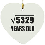 73rd Birthday Square Root of 5329 Years Old - Heart Ornament