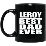 Leroy Best Dad Ever - 11 Oz Coffee Mug Black