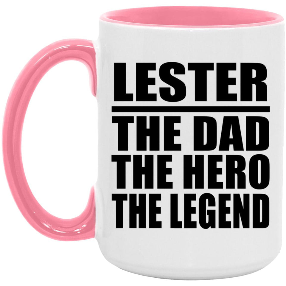 Lester The Dad The Hero The Legend - 15oz Accent Mug Pink