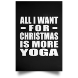 All I Want For Christmas Is More Yoga - Poster Portrait