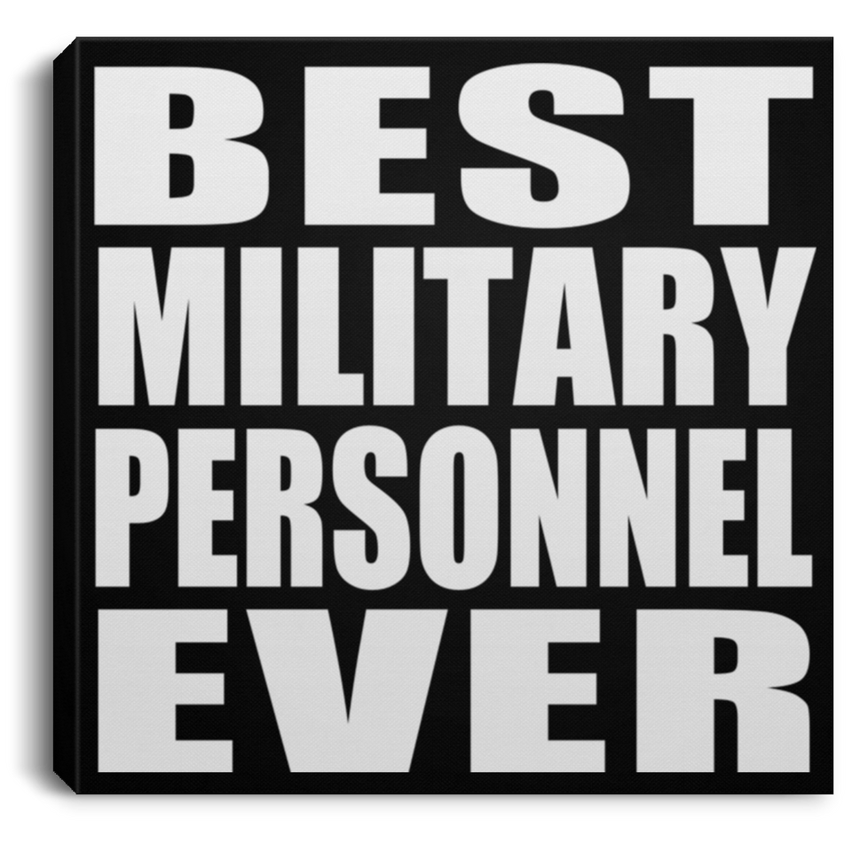 Best Military Personnel Ever - Canvas Square