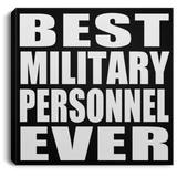 Best Military Personnel Ever - Canvas Square