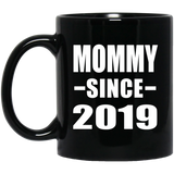 Mommy Since 2019 - 11oz Coffee Mug Black