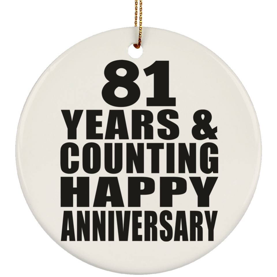 Happy 81st Anniversary 81 Years & Counting - Circle Ornament