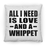 All I Need Is Love And A Whippet - Throw Pillow