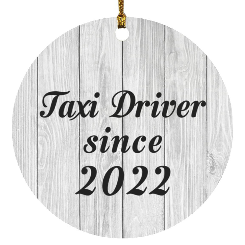 Taxi Driver Since 2022 - Circle Ornament F
