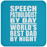 Speech Pathologist By Day World's Best Dad By Night - Drink Coaster
