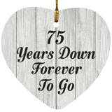 75th Anniversary 75 Years Down Forever To Go - Heart Ornament F