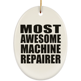 Most Awesome Machine Repairer - Oval Ornament