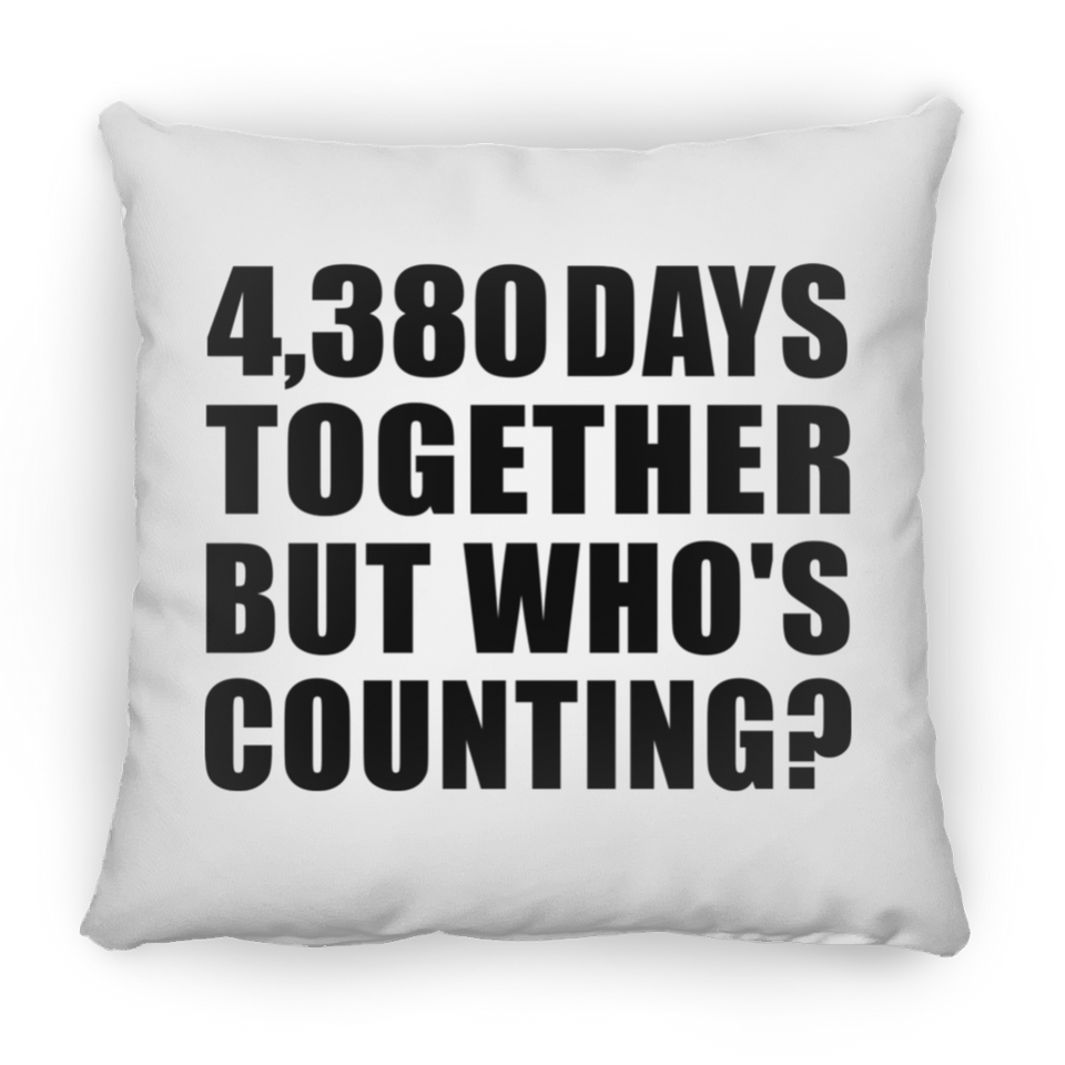 12th Anniversary 4,380 Days Together Who's Counting - Throw Pillow
