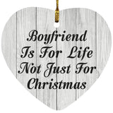 Boyfriend Is For Life Not Just For Christmas - Heart Ornament F
