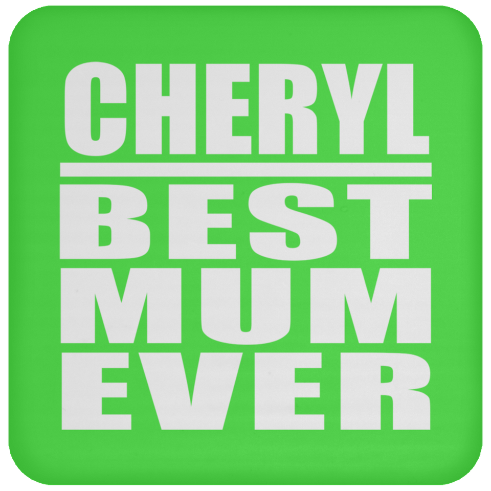 Cheryl Best Mum Ever - Drink Coaster