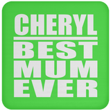 Cheryl Best Mum Ever - Drink Coaster
