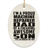 Proud Machine Repairer Dad Of Awesome Son - Oval Ornament