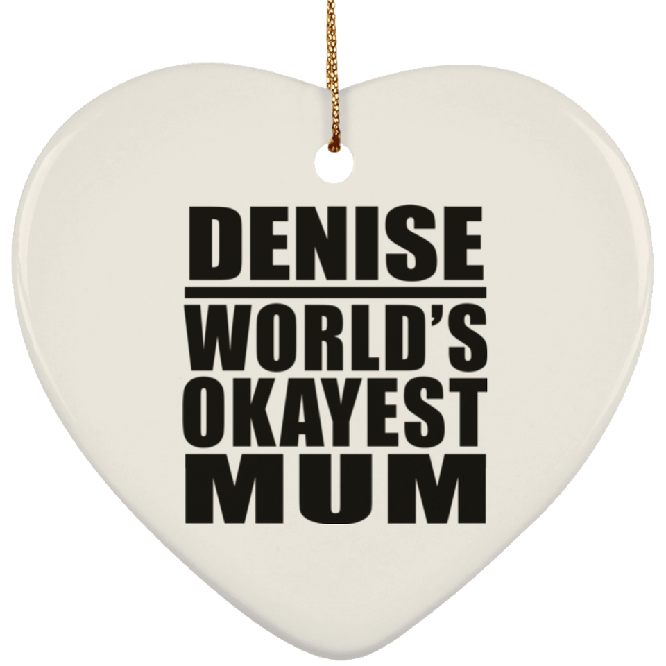 Denise World's Okayest Mum - Heart Ornament