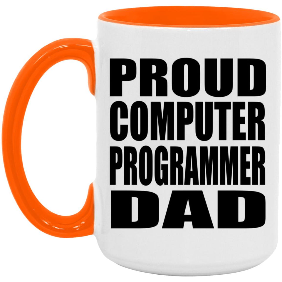 Proud Computer Programmer Dad - 15oz Accent Mug Orange