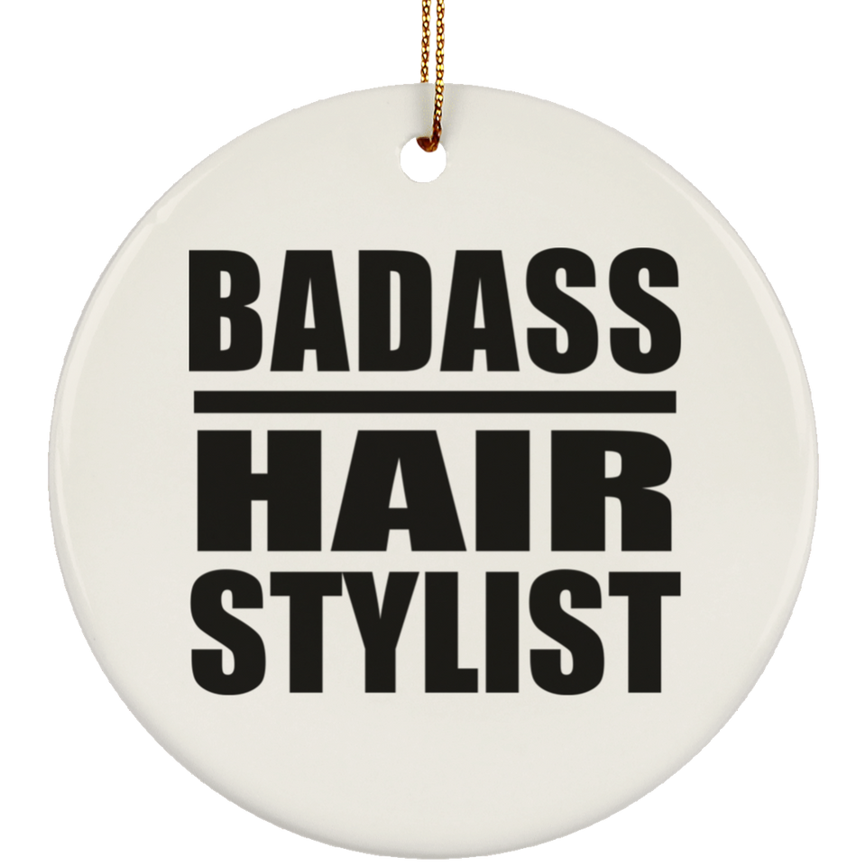 Badass Hair Stylist - Circle Ornament