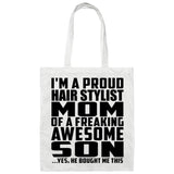 Proud Hair Stylist Mom Of Awesome Son - Tote Bag White