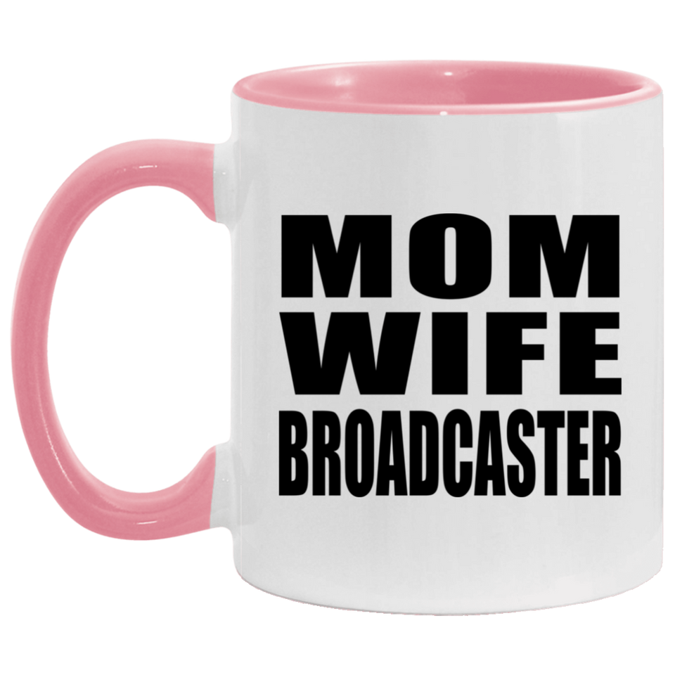 Mom Wife Broadcaster - 11oz Accent Mug Pink
