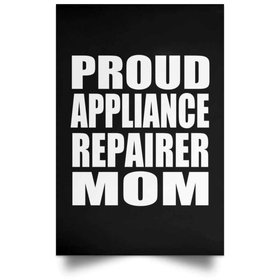 Proud Appliance Repairer Mom - Poster Portrait
