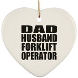 Dad Husband Forklift Operator - Heart Ornament