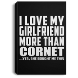 I Love My Girlfriend More Than Cornet - Canvas Portrait