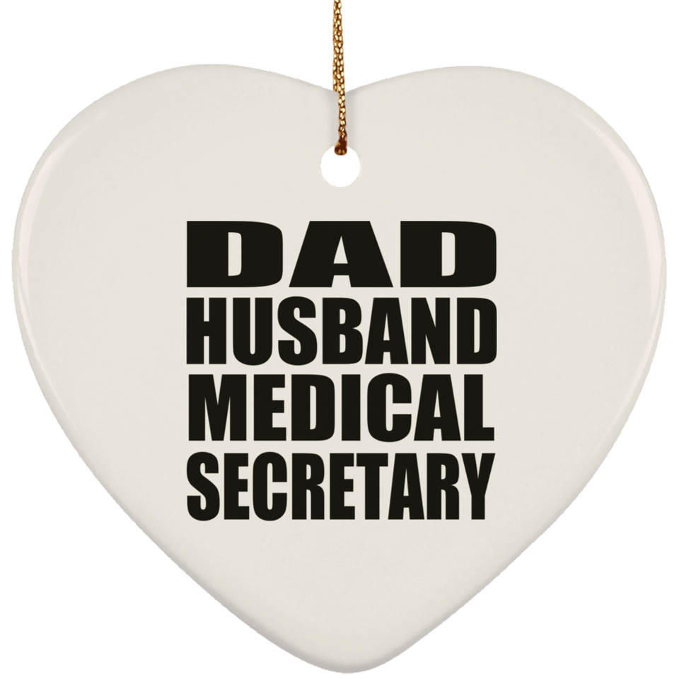 Dad Husband Medical Secretary - Heart Ornament