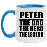 Peter The Dad The Hero The Legend - 11oz Accent Mug Blue