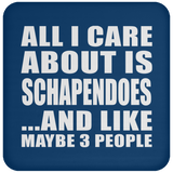 All I Care About Is Schapendoes - Drink Coaster