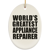 World's Greatest Appliance Repairer - Oval Ornament