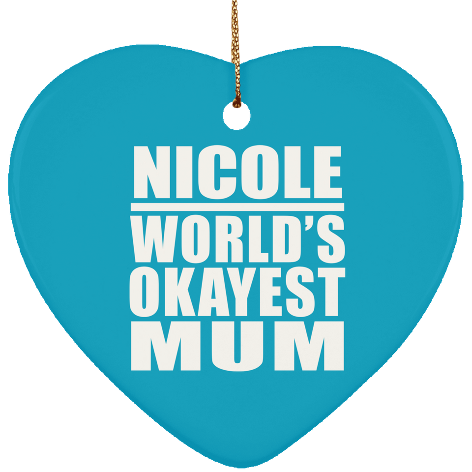 Nicole World's Okayest Mum - Heart Ornament