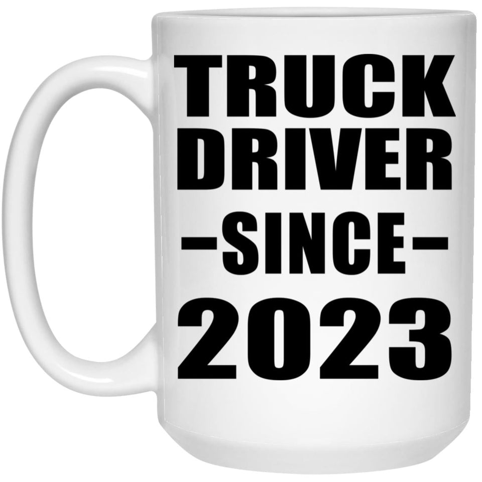 Truck Driver Since 2023 - 15oz Coffee Mug