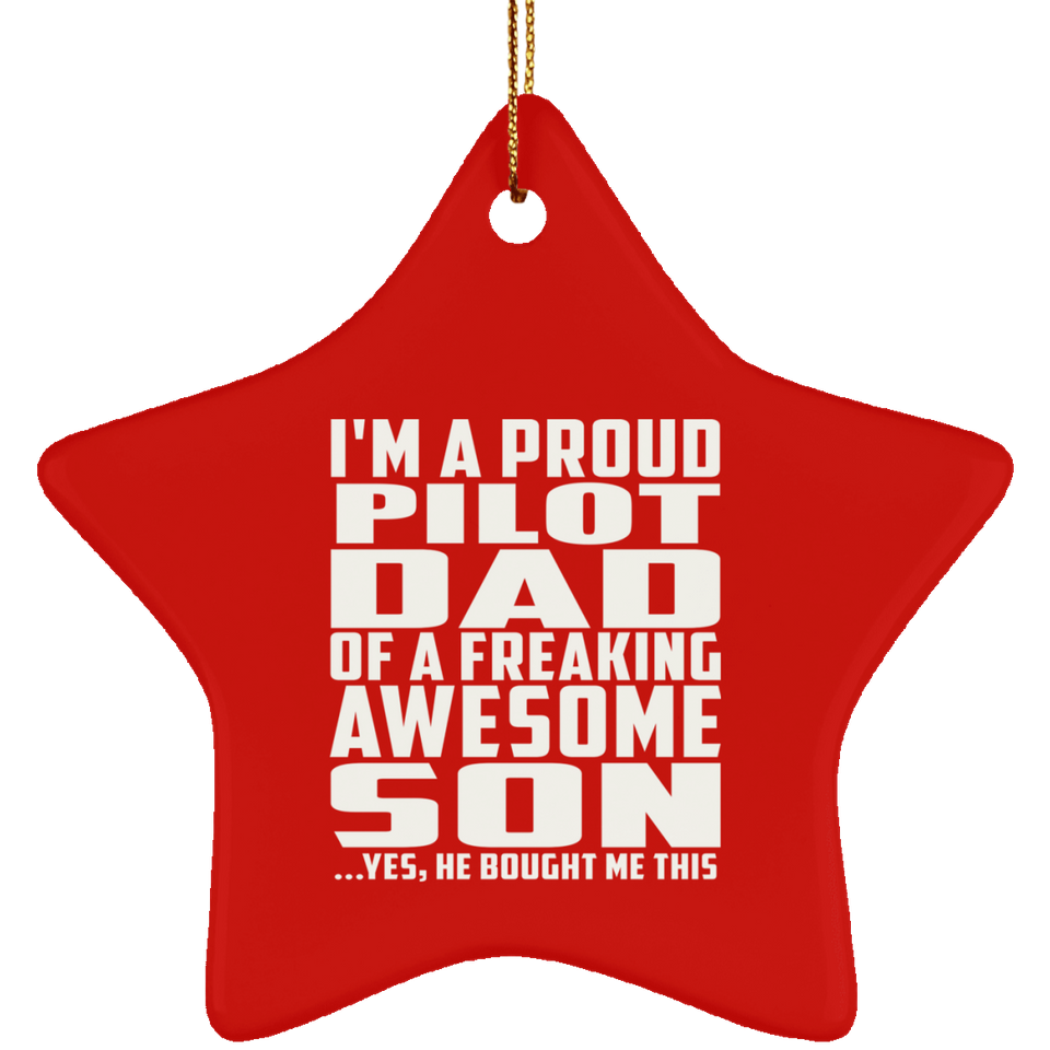 Proud Pilot Dad Of Awesome Son - Star Ornament