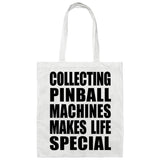 Collecting Pinball Machines Makes Life Special - Tote Bag White