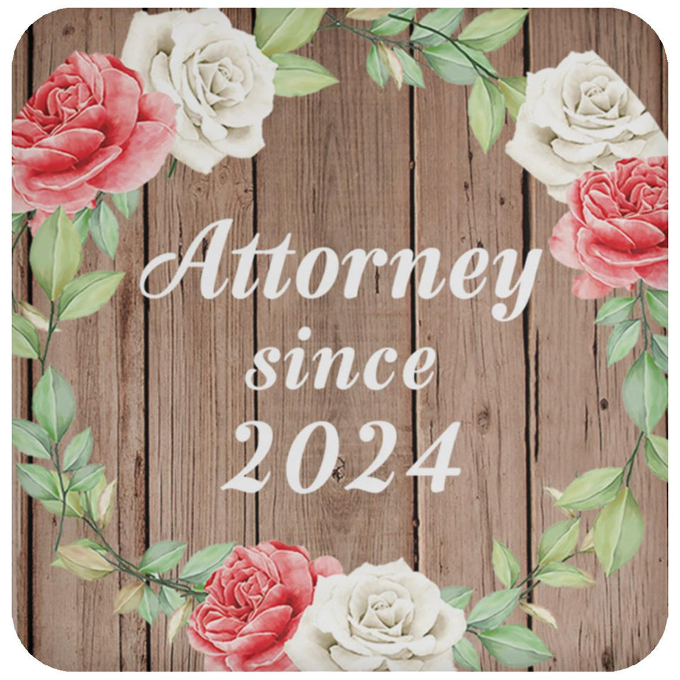 Attorney Since 2024 - Drink Coaster B
