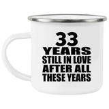 33rd Anniversary 33 Years Still In Love After These Years - 12oz Camping Mug