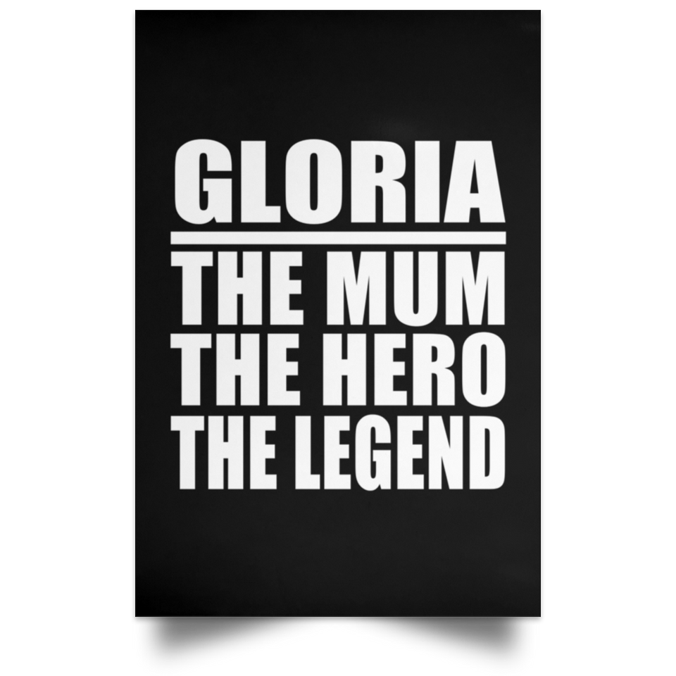 Gloria The Mum The Hero The Legend - Poster Portrait