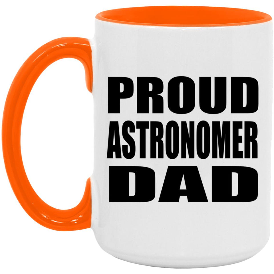 Proud Astronomer Dad - 15oz Accent Mug Orange