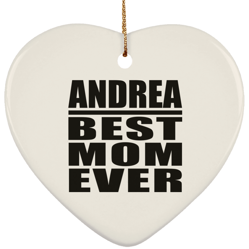 Andrea Best Mom Ever - Heart Ornament