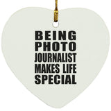 Being Photo Journalist Makes Life Special - Heart Ornament